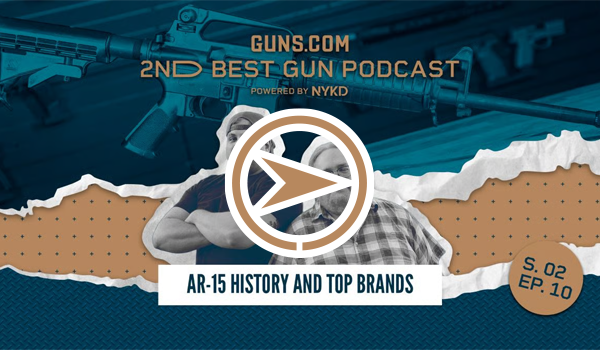 2ND BEST GUN PODCAST: AR-15 HISTORY & TOP BRANDS