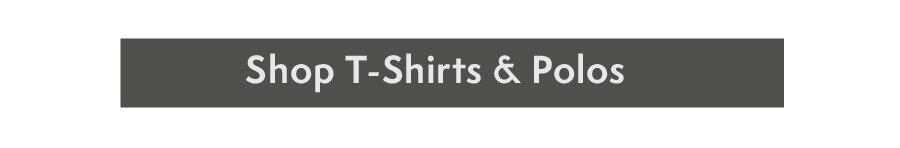 T-Shirts and Polo Shirts