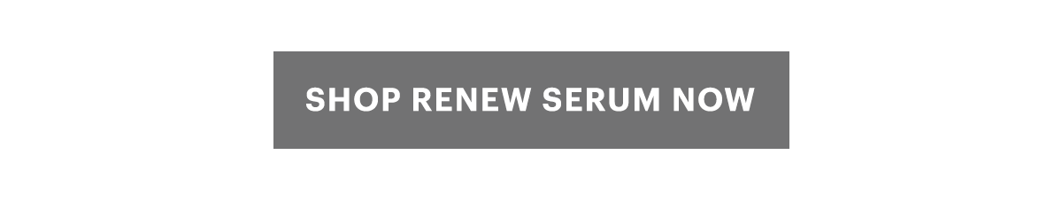 Shop Renew Serum Now