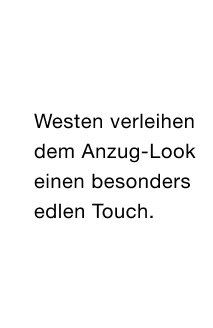 Westen verleihen dem Anzug-Look einen besonders edlen Touch
