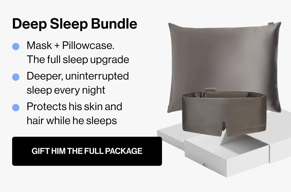 Deep Sleep Bundle | Mask + Pillowcase. The full sleep upgrade | Deeper, uninterrupted sleep every night | Protects his skin and hair while he sleeps | GIFT HIM THE FULL PACKAGE