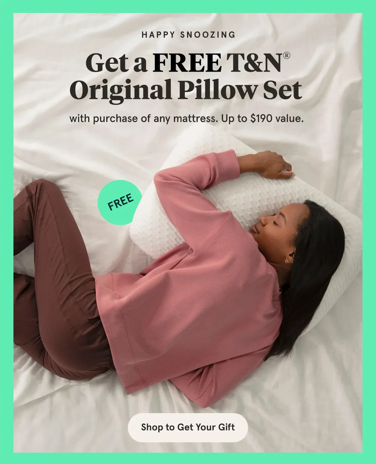 Get a FREE T&N® Original Pillow Set
