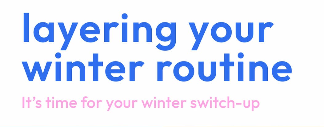 Layering Your Winter Routine | It’s time for your winter switch-up | DB Cosmetics