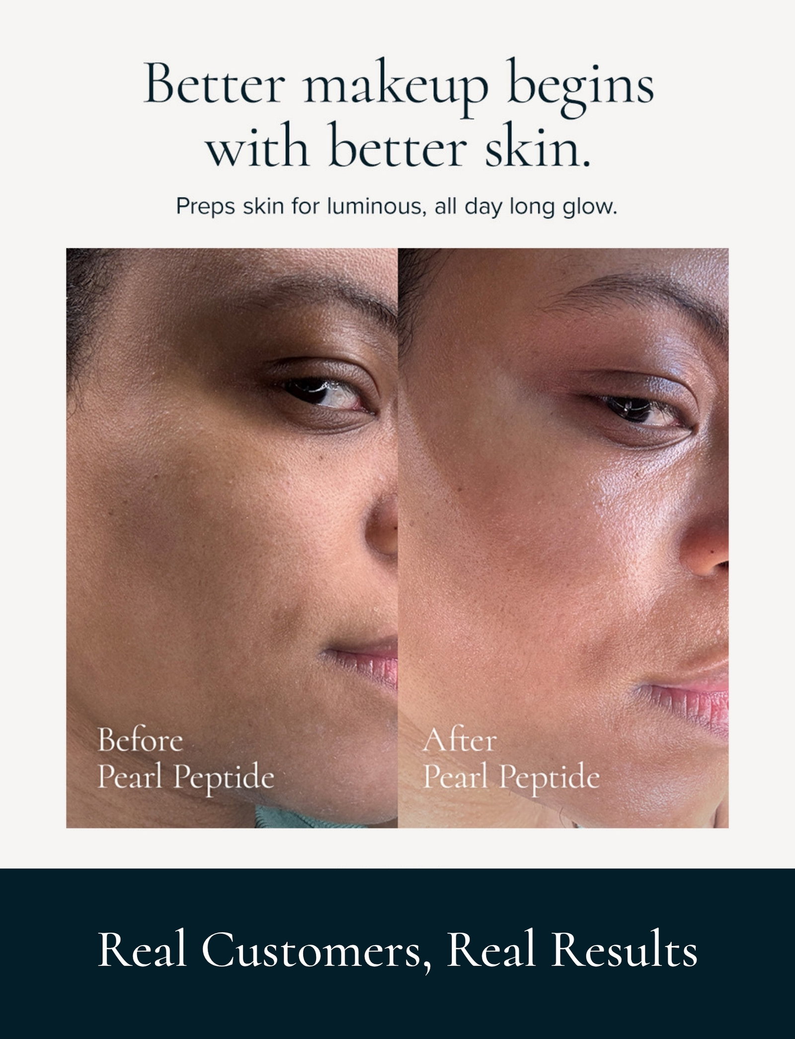 Better makeup begins with better skin.