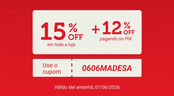  15% OFF em toda a loja Madesa! +12% pagando no PIX  Cupom 0606MADESA  *Válido até amanhã, 07/06/2026