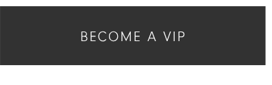 Become a VIP