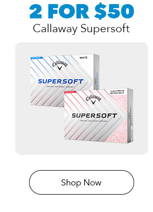  2 for $50 | Callaway Supersoft | Shop Now