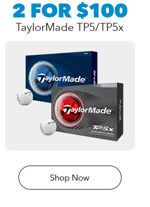 2 for $100 | TaylorMade TP5/TP5x | Shop Now