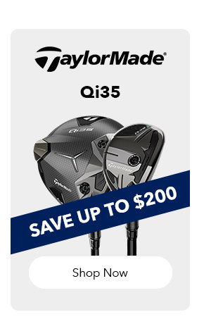 TaylorMade Qi35 | Save Up to $200 | Shop Now