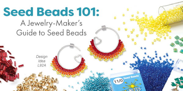 Seed Beads 101: A Jewelry-Maker's Guide to Seed Beads