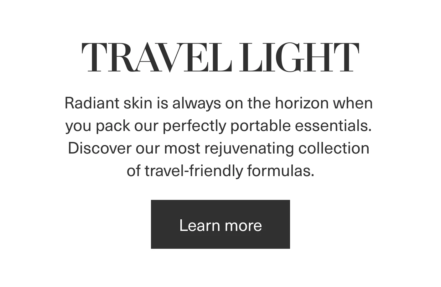 TRAVEL LIGHT | Learn more