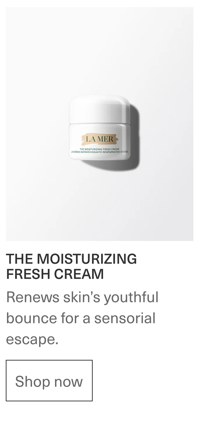 LA MER THE MOISTURIZING FRESH CREAM LA CRÈME RAFRAÍCHISSANTE RÉGÉNÉRATION INTENSE | THE MOISTURIZING FRESH CREAM | Shop now