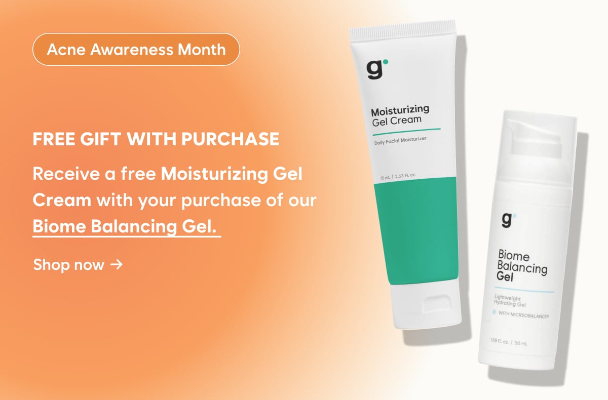 Free Gift With Purchase: Receive a free Moisturizing Gel Cream with your purchase of our Biome Balancing Gel