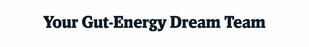 Your Gut-Energy Dream Team