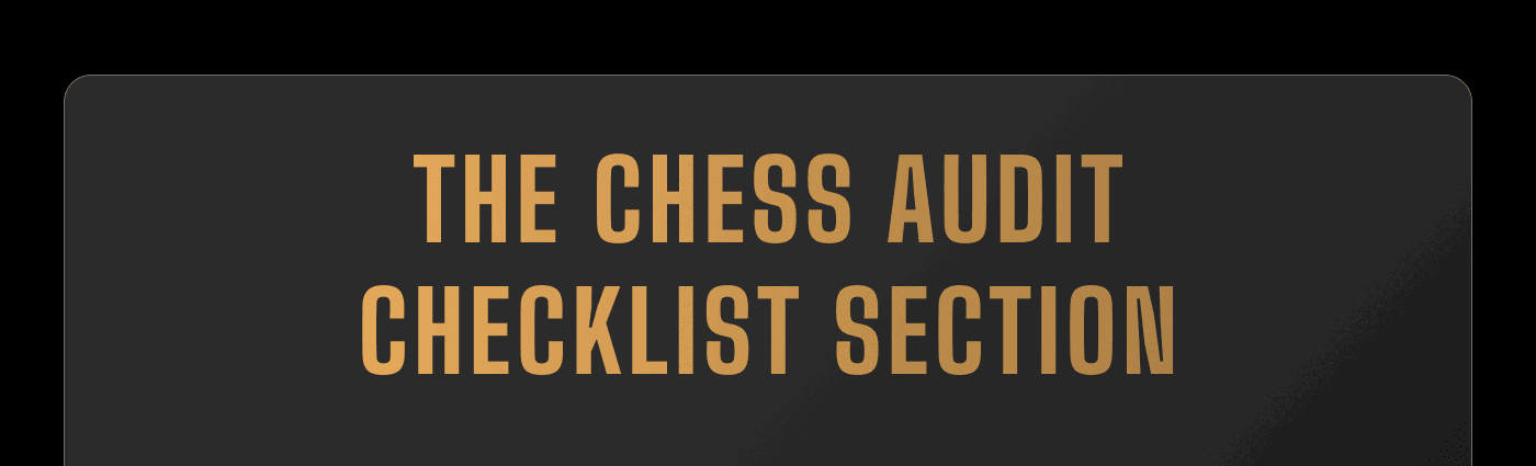 The ultimate chess audit checklist section