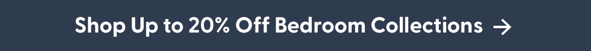 20% Off Bedroom Collections