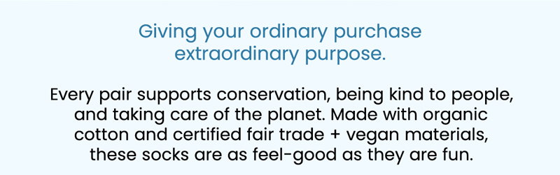 Shop feel-good, eco-friendly socks that support global conservation.