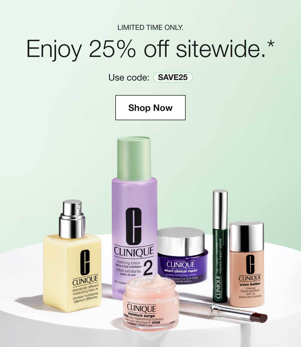 Limited time only. | Enjoy 25% off sitewide.* | Use code: SAVE25 | Shop Now