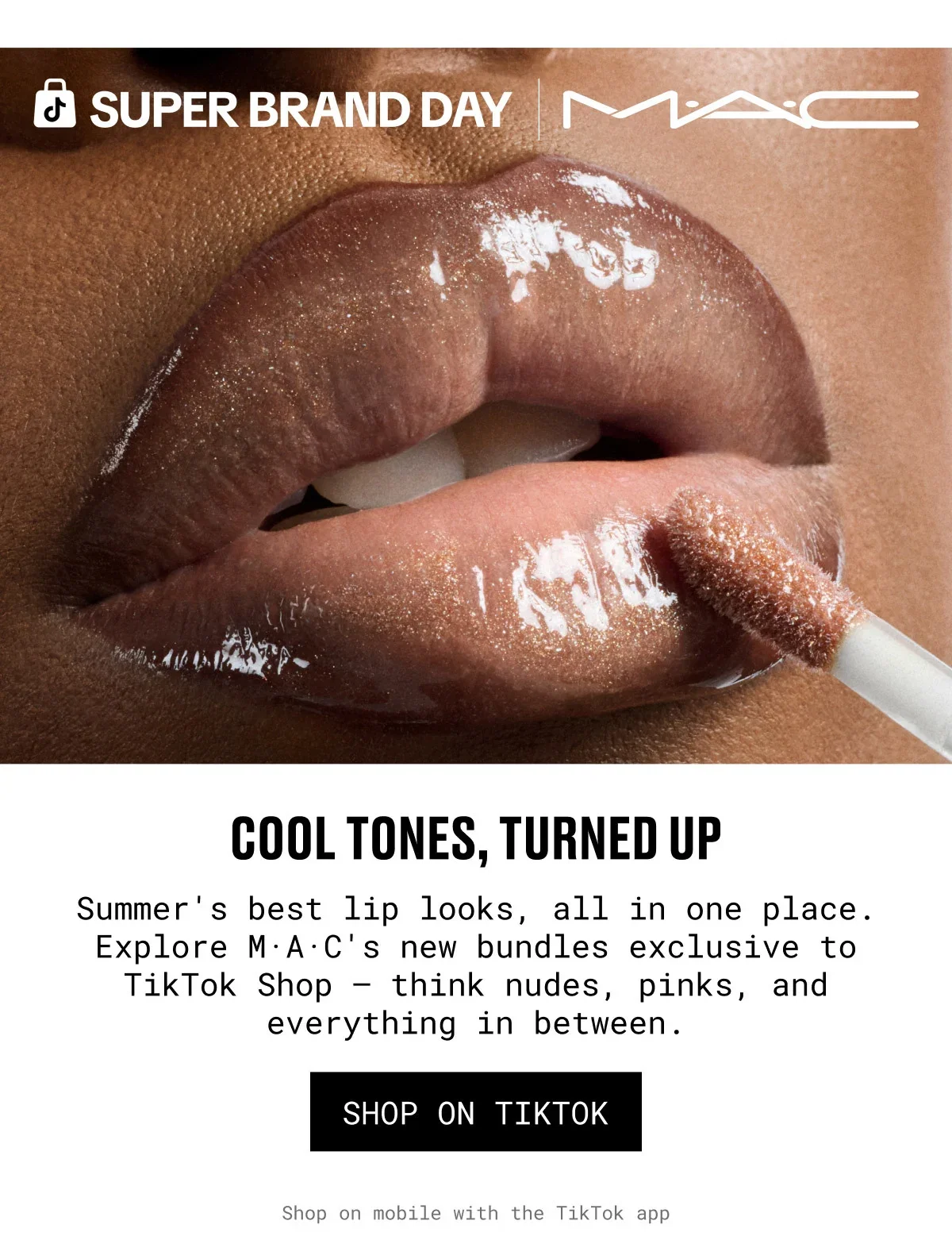 SUPER BRAND DAY | M·A·C | COOL TONES, TURNED UP | Summer's best lip looks, all in one place. Explore M·A·C's new bundles exclusive to TikTok Shop — think nudes, pinks, and everything in between. | SHOP ON TIKTOK | Shop on mobile with the TikTok app