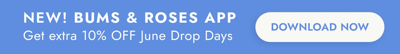 introducing: the bums & roses app. download today to save extra 10% on all june drop days