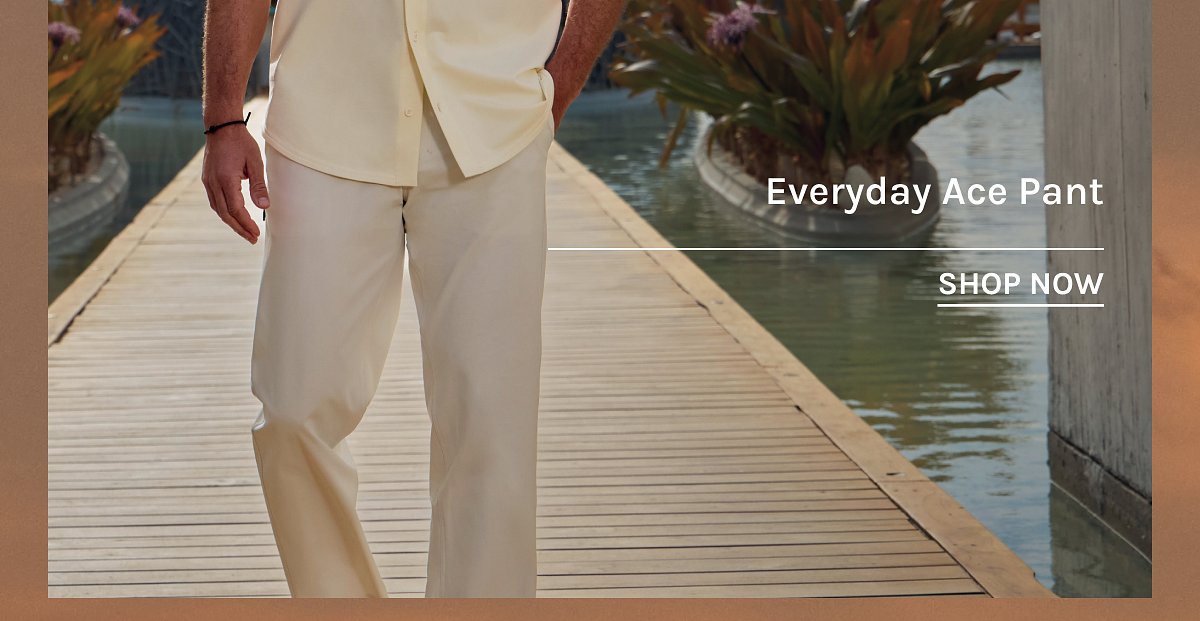 Everyday Ace Pant  [[SHOP NOW]]