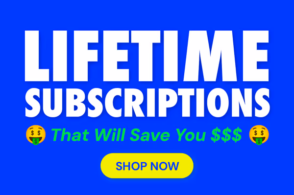 Lifetime Subscriptions That Will Save You $$$