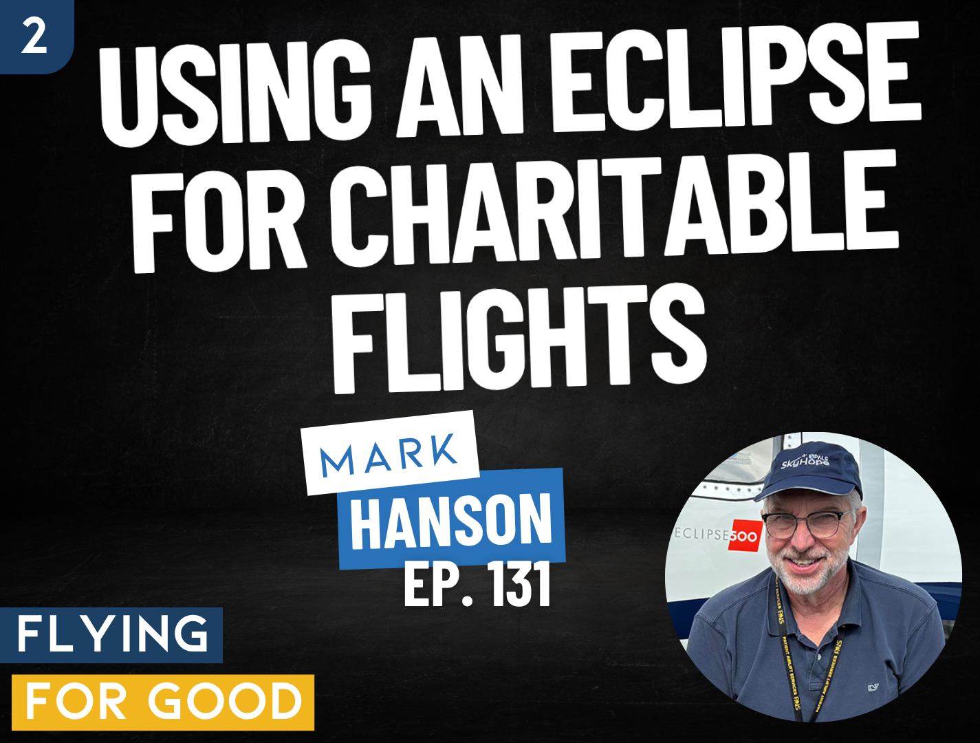 Pilot’s Discretion Podcast, Ep. 131: Using an Eclipse for Charitable Flights