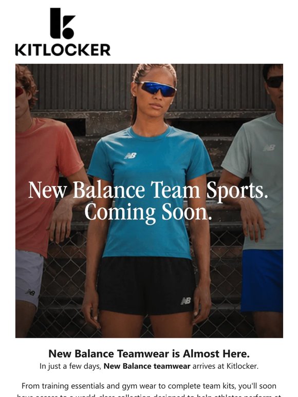 The Complete Teamwear Solution. Coming Soon from New Balance