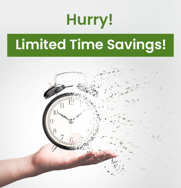 Hurry! Limited Time Savings!