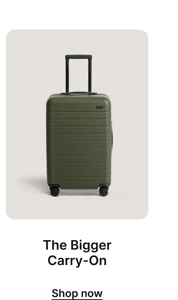 The Bigger Carry-On | Shop now