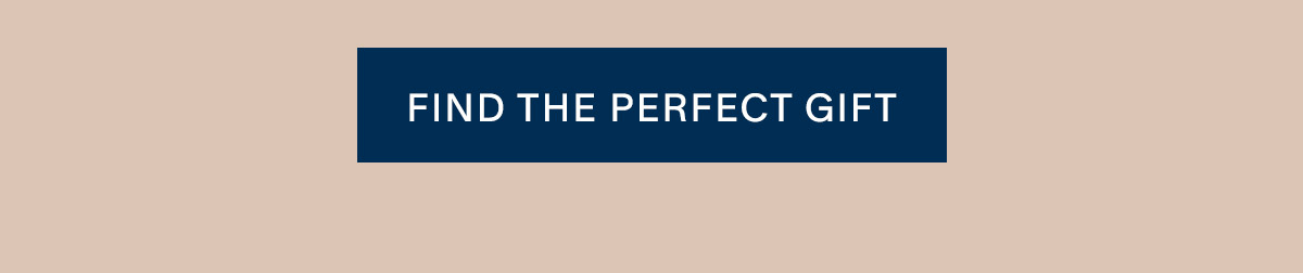 Find the Perfect Gift.