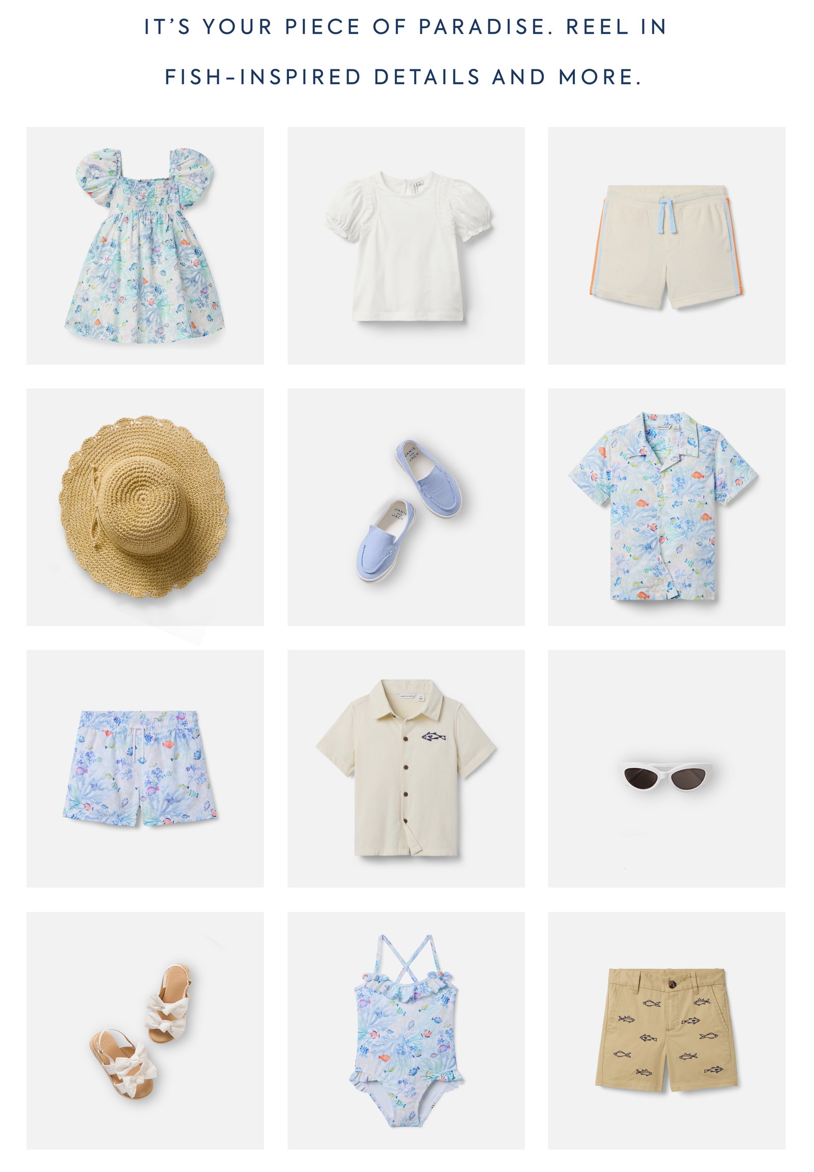 IT'S YOUR PIECE OF PARADISE. REEL IN FISH-INSPIRED DETAILS AND MORE.