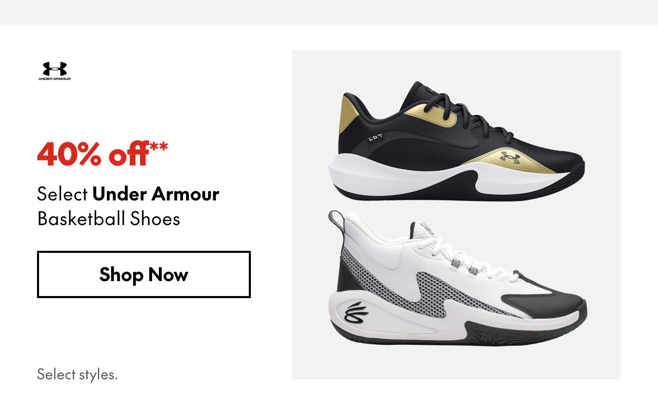 Select Under Armour Basketball Shoes. 40% off. Our ticket price. Select styles.