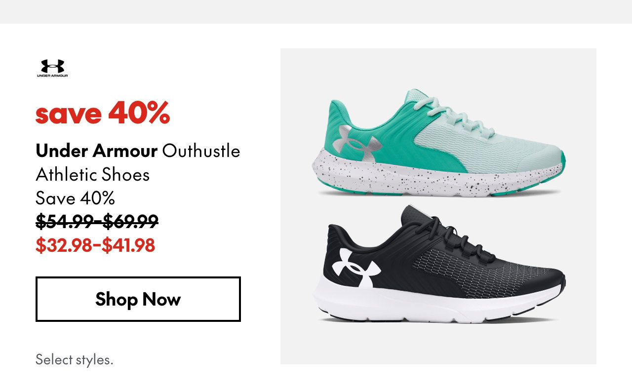 Under Armour Outhustle Athletic Shoes. save 40%. 54.99 - 69.99 (strikethrough). 32.98 - 41.98. Select styles.