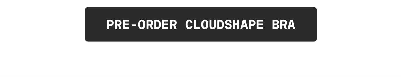 PRE-ORDER CLOUDSHAPE BRA