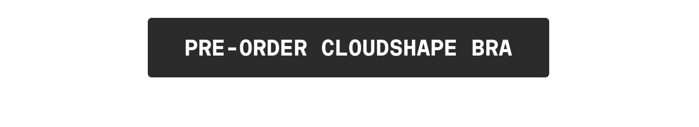 PRE-ORDER CLOUDSHAPE BRA