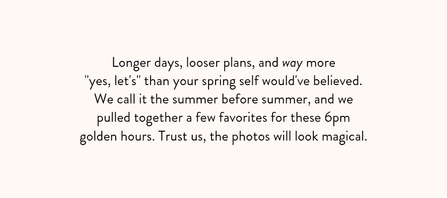 Longer days, looser plans, and way more 