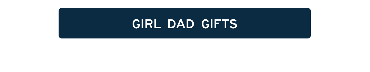 [[GIRL DAD GIFTS]
