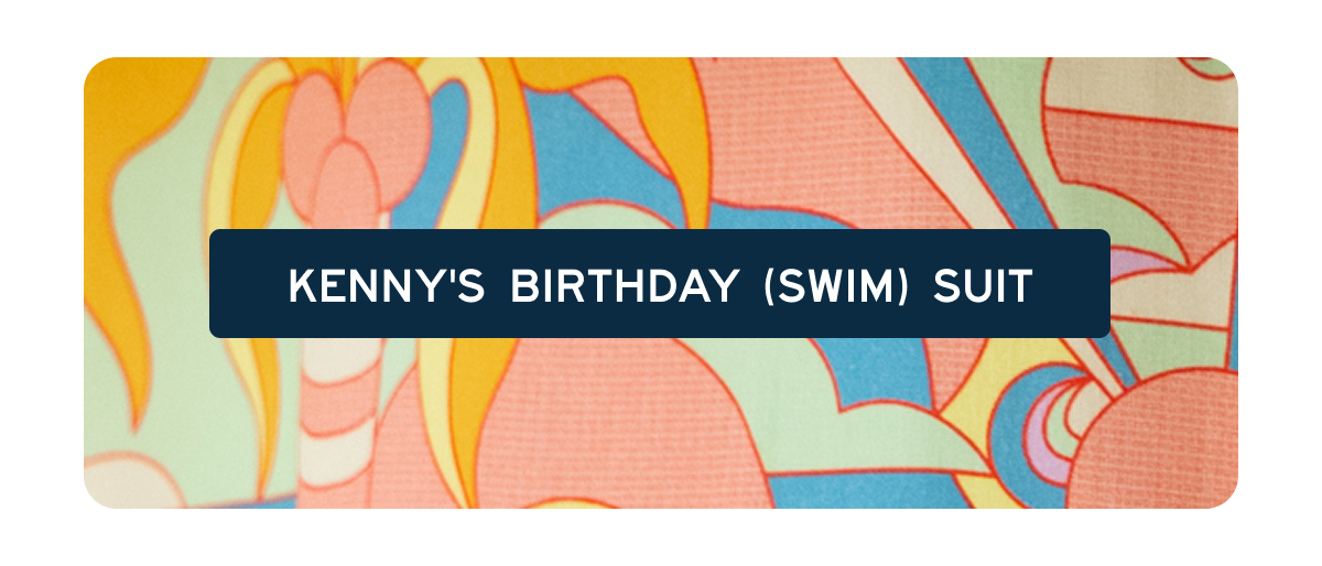 [[KENNY'S BIRTHDAY (SWIM) SUIT]]