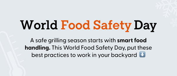 A safe grilling season starts with smart food handling. This World Food Safety Day, put these best practices to work in your backyard ⬇️