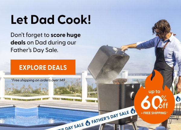 Don’t forget to score huge deals on Dad during our Father’s Day Sale.