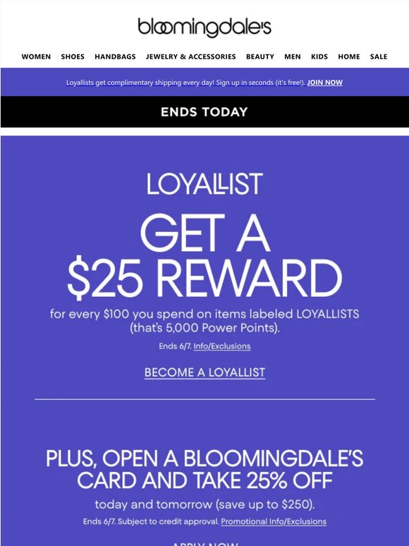Ends today: Get a $25 Reward for every $100 you spend