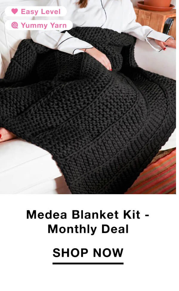Medea Blanket Kit - Monthly Deal