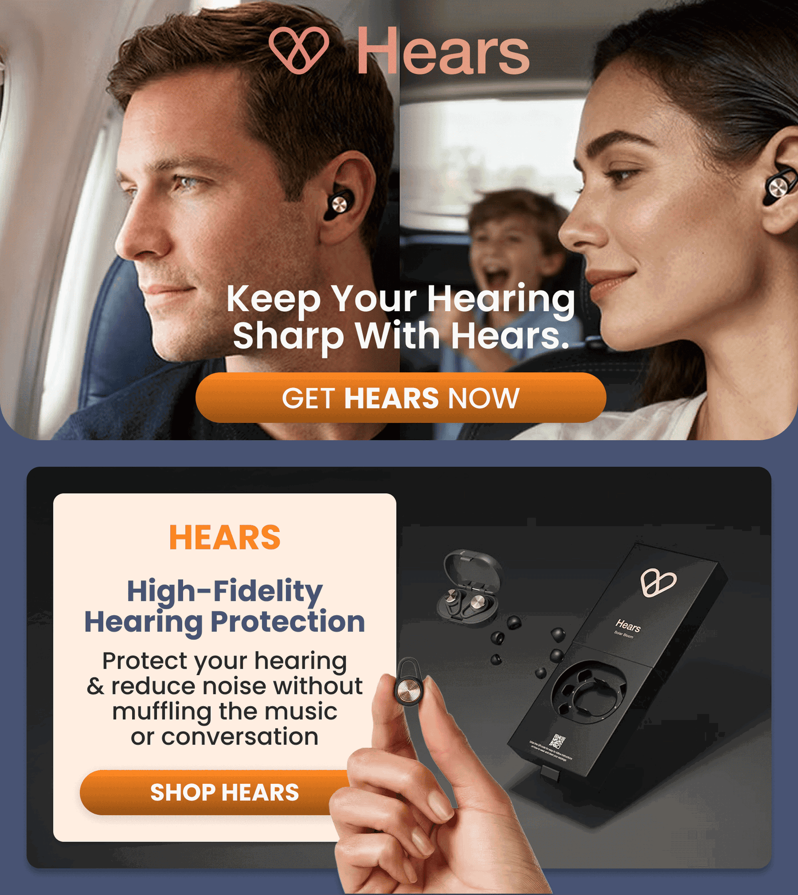 Hears	Flexible Earplugs/Protect your hearing by automatically tuning sounds to safer, more pleasant levels
