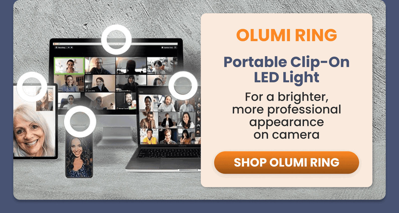 Olumi Ring	Portable Clip-On LED Light/For a  brighter, more professional appearance on camera 