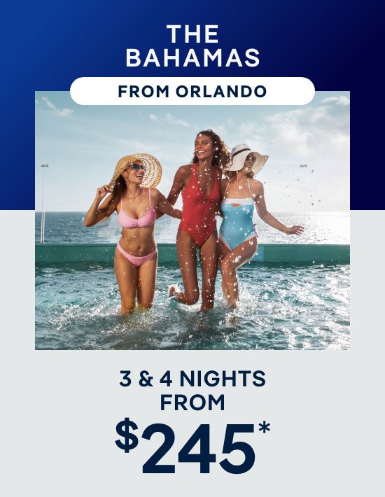 The Bahamas – 3 & 4 Nights From Orlando (Port Canaveral) – Click to View Cruises & Book Now