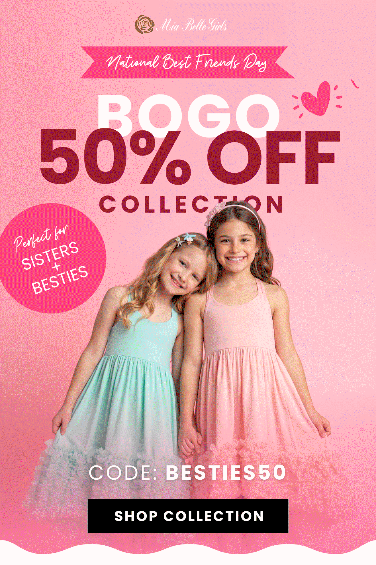 National Best Friends Day: Buy One, Get One 50% Off! Match, share, and save! Use code BESTIES50 for BOGO 50% OFF.