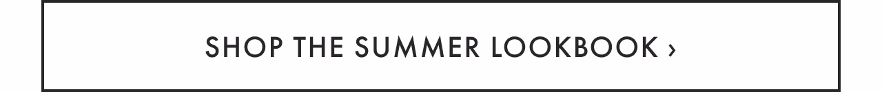 Shop the Summer Lookbook