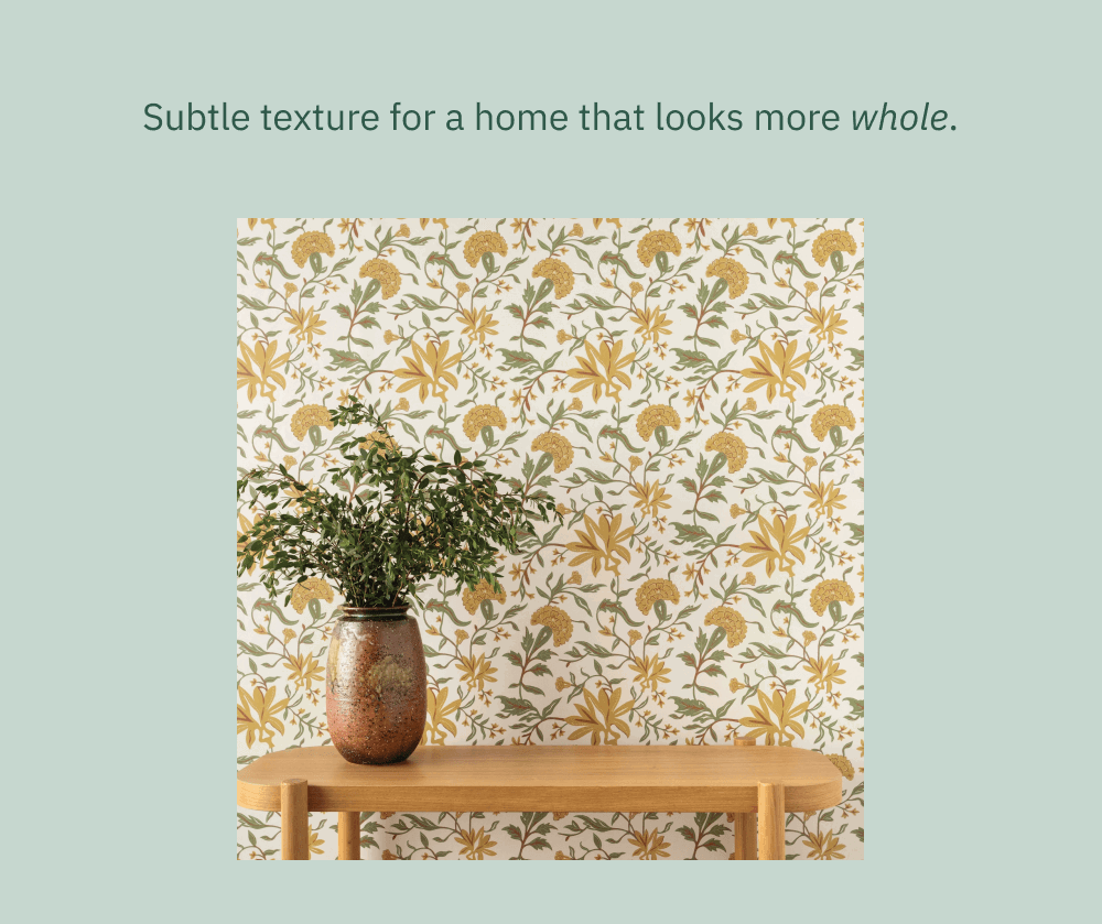 Subtle texture for a home that looks more whole.