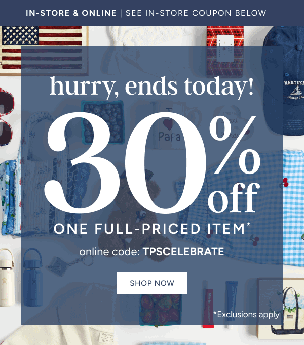 hurry, ends today! 30% off one full-priced item* online code:TPSCELEBRATE